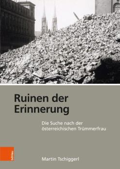 Hardcover Ruinen Der Erinnerung: Die Suche Nach Der Osterreichischen Trummerfrau [German] Book