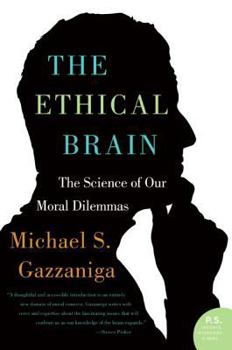 Paperback The Ethical Brain: The Science of Our Moral Dilemmas Book