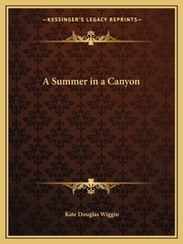 A Summer in a Cañon: A California Story