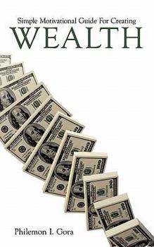Paperback Simple Motivational Guide for Creating Wealth Book