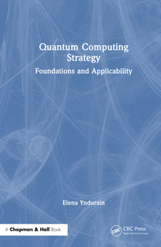 Hardcover Quantum Computing Strategy: Foundations and Applicability Book