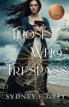 Paperback Those Who Trespass: A Regency Mystery of Betrayal, Courage, and Redemption. Book