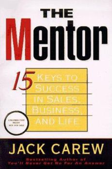 Hardcover The Mentor: 15 Keys to Achieving Success in Sales--And Life Book