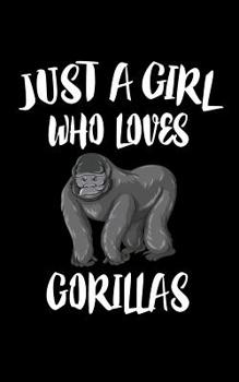 Paperback Just A Girl Who Loves Gorillas: Animal Nature Collection Book