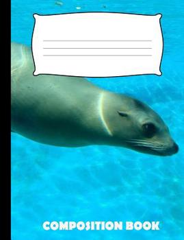 Paperback Composition Book: Sea Lion Composition Notebook Wide Ruled Book