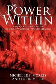 Paperback The Power Within: Internal Communications, an Executive's Edge in Business Strategy Book