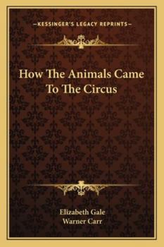 Paperback How The Animals Came To The Circus Book
