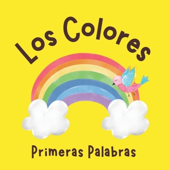 Paperback Los Colores Primeras Palabras: Libros en Español para Niños. Aprende Nuevas Palabras [Spanish] Book
