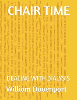 Paperback Chair Time: Dealing with Dialysis Book