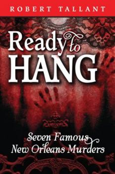 Paperback Ready to Hang: Seven Famous New Orleans Murders Book