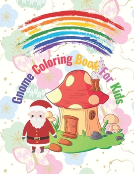 Paperback Gnome Coloring Book For Kids: For Boys And Girls Perfect For Christmas Gift: Whimsical And Cute Gnomes Illustration Design For Relaxation: Enchanted Book