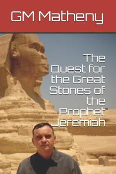 Paperback The Quest for the Great Stones of the Prophet Jeremiah Book