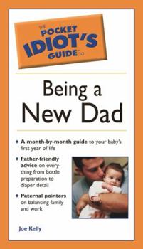 Paperback The Pocket Idiot's Guide to Being a New Dad Book