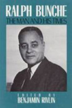 Hardcover Ralph Bunche: The Man and His Times Book