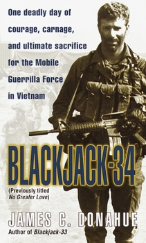 Mass Market Paperback Blackjack-34 (Previously Titled No Greater Love): One Deadly Day of Courage, Carnage, and Ultimate Sacrifice for the Mobile Guerrilla Force in Vietnam Book