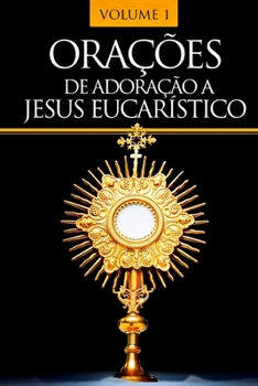 Paperback Orações de Adoração a Jesus Eucarístico [Portuguese] Book
