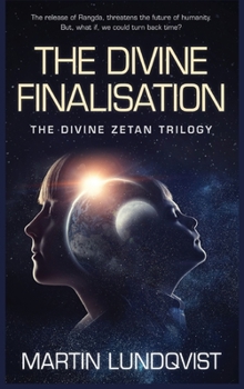The Divine Finalisation - Book #3 of the Divine Zetan Trilogy