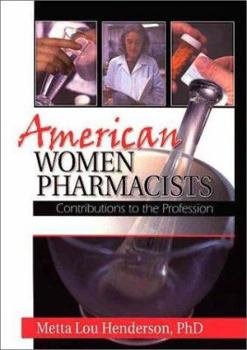 Paperback American Women Pharmacists: Contributions to the Profession Book