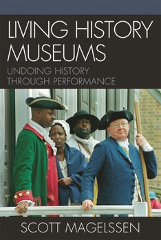 Paperback Living History Museums: Undoing History through Performance Book