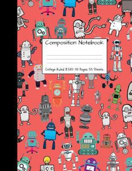 Paperback Composition Notebook College Ruled: Robot Party Robotic Club Cute Composition Notebook, College Notebooks, Girl Boy School Notebook, Composition Book, Book