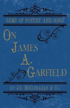 Gems of Poetry and Song: on James A. Garfield