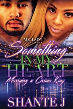 Paperback Something in My Heart: Marrying a Crime King Book