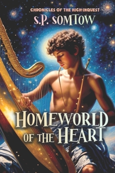 Chronicles of the High Inquest: Homeworld of the Heart: The Fifth Novel in the Inquestor Series - Book #4 of the Inquestor / Chronicles of the High Inquest