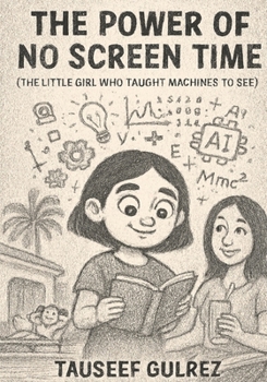 The Power of No Screen Time: The Little Girl Who Taught Machines to See