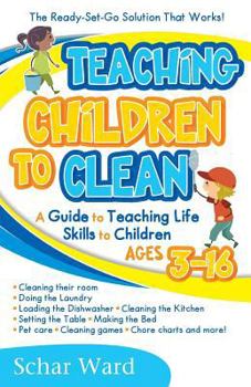 Paperback Teaching Children to Clean: The Ready-Set-Go Solution That Works! Book