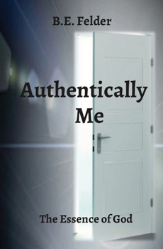 Paperback Authentically Me: The Essence of God Book