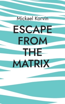 Paperback Escape from the Matrix: How to discover your founding event and find peace Book