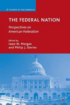The Federal Nation: Perspectives on American Federalism