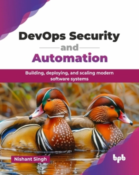 Paperback DevOps Security and Automation: Building, deploying, and scaling modern software systems (English Edition) Book