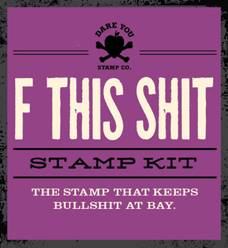 Paperback F This Shit Stamp Kit: The Stamp That Keeps Bullshit at Bay Book