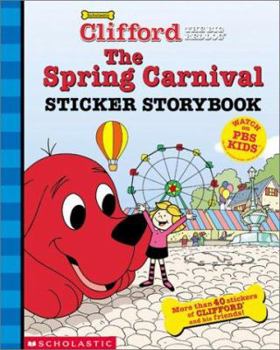 Paperback The Spring Carnival Sticker Storybook (Clifford, the Big Red Dog) Book