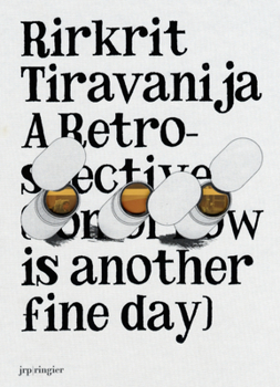 Hardcover Rirkrit Tiravanija: A Retrospective: Tomorrow Is Another Fine Day Book