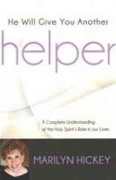 Paperback He Will Give You Another Helper: A Complete Understanding of the Holy Spirit's Role in our Lives Book