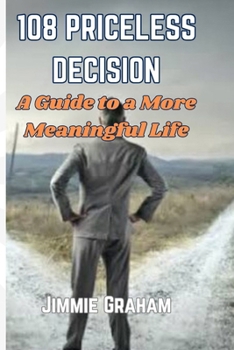 Paperback 108 Priceless Decision: A Guide to a More Meaningful Life Book