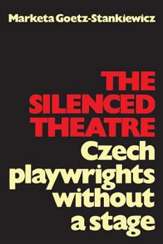 Paperback The Silenced Theatre: Czech Playwrights Without a Stage Book