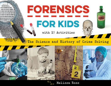 Paperback Forensics for Kids: The Science and History of Crime Solving, with 21 Activities Book
