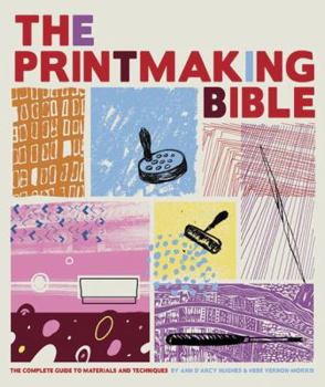 Hardcover The Printmaking Bible: The Complete Guide to Materials and Techniques Book