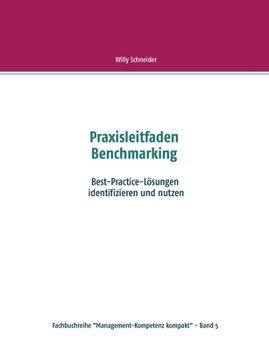 Praxisleitfaden Benchmarking: Best-Practice-Lösungen identifizieren und nutzen (German Edition)