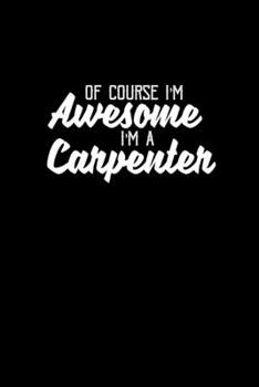 Paperback Of course I'm awesome I'm a carpenter: Hangman Puzzles - Mini Game - Clever Kids - 110 Lined pages - 6 x 9 in - 15.24 x 22.86 cm - Single Player - Fun Book
