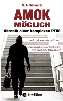 Paperback Amok möglich: Chronik einer komplexen PTBS [German] Book