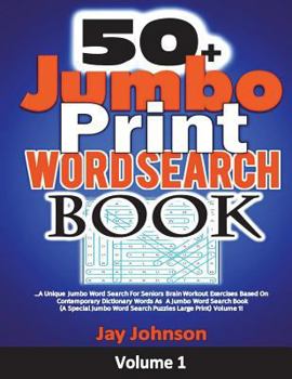 Paperback 50+ Jumbo Print Word Search Book: A Unique Jumbo Word Search For Seniors Brain Workout Exercises Based On Contemporary Dictionary Words As A Jumbo Wor [Large Print] Book