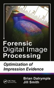 Hardcover Forensic Digital Image Processing: Optimization of Impression Evidence Book