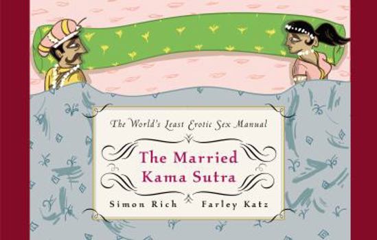 Hardcover The Married Kama Sutra: The World's Least Erotic Sex Manual Book
