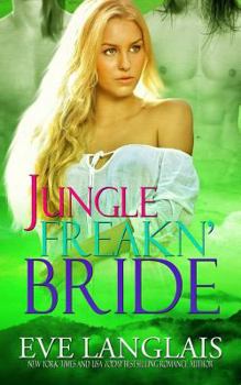 Jungle Freakn' Bride - Book #5 of the Freakn' Shifters