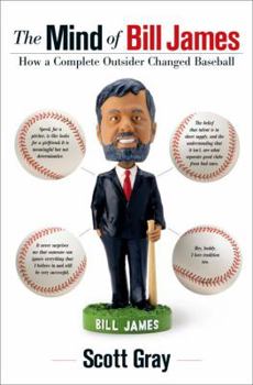 Hardcover The Mind of Bill James: How a Complete Outsider Changed Baseball Book