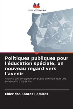 Politiques publiques pour l'éducation spéciale, un nouveau regard vers l'avenir